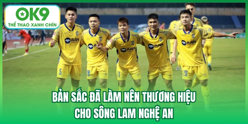 Bản sắc đã làm nên thương hiệu cho Sông Lam Nghệ An