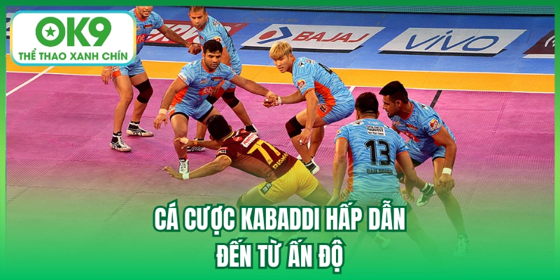 Cá cược Kabaddi hấp dẫn đến từ Ấn Độ