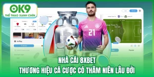 Nhà Cái 8xbet | Thương Hiệu Cá Cược Có Thâm Niên Lâu Đời